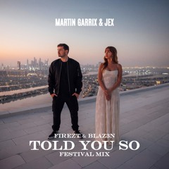 Martin Garrix & Jex - Told You So (FIREZT & BLAZ3N Festival Mix) PREVIEW