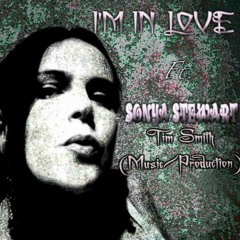 I'm In Love Ft. Sonya Stewart (Produced By Tim Smith)Avail. on Spotify