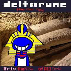 (NOT Pipejam. DON'T JUDGE) [DELTARUNE: THE EGYPTIAN PUPPET] Kris, The Pharaoh Of All Tombs