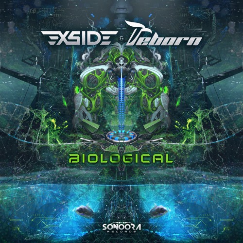 X-Side & Reborn- Biological ( Sonoora Records ) Out 29th Oct 2021