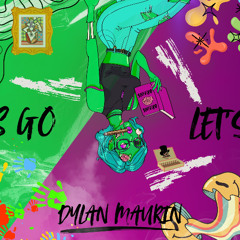 Let's Go - Dylan Maurin