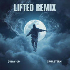 LIFTED (DJMASTERX1 MIX)
