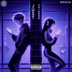 Wezzin- Just Friend