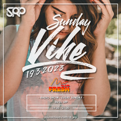 SUNDAY VIBE 19.3.2023 - RADIO SHOW by DJ SRP (FRESH radio 103,6FM)