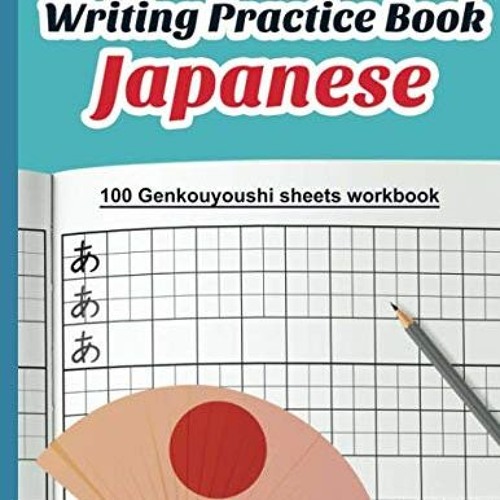 Japanese: Large Writing Practice Book | 100 Genkouyoushi sheets workbook:  learn to write Japanese calligraphy precisely | Ideal for Kanji characters