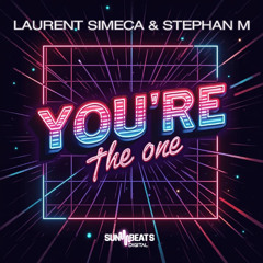 Laurent Simeca & Stephan M - You're The One