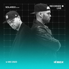 Solardo - Recorded Live at Hï Ibiza 2023
