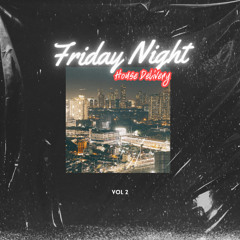 FRIDAY NIGHT HOUSE DELIVERY 2