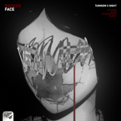 TuMiNoW x Night - Broken Face (Lil Steve x Sajad Shahi x Hiphopologist x Bloody)