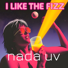 I Like the Fizz