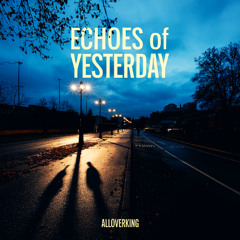 Echoes of Yesterday