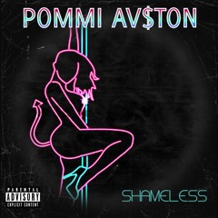 POMMI - SHAMELESS w/ AV$TON