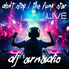 Don't Stop / The Funk Star  LIVE!