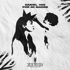 Daniel Vas - Por Mi Madre (Original Mix)