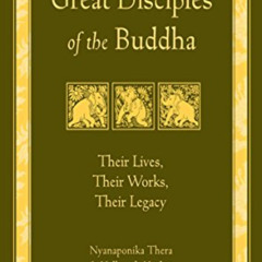 free KINDLE 💛 Great Disciples of the Buddha: Their Lives, Their Works, Their Legacy
