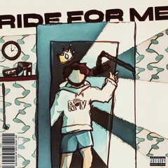 ride for me [prod. pilotkid]