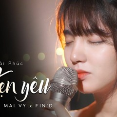 Hẹn Yêu Cover - Em Nợ Anh Một Câu Yêu Thương Cho Mai Này -  Mai Vy x FinD
