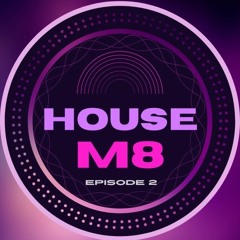 HouseM8 Episode 2