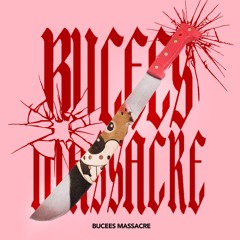 BUCEES MASSACRE