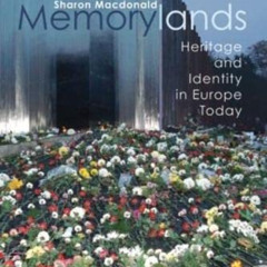 [READ] EBOOK 📒 Memorylands: Heritage and Identity in Europe Today by  Sharon Macdona