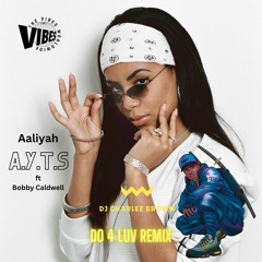 AALIYAH - ARE YOU THAT SOMEBODY FT TIMBO & BOBBY CALDWELL (CHARLEE BROWN REMIX)