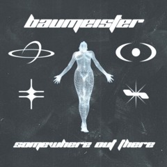 Baumeister - Somewhere Out There[FREE DOWNLOAD]
