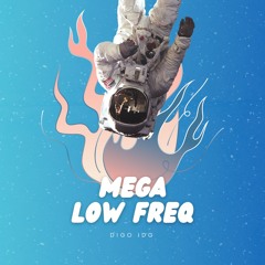 Mega Low Freq (Diguera)
