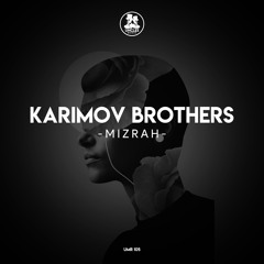 Karimov Brothers - Mizrah [UNCLES MUSIC]