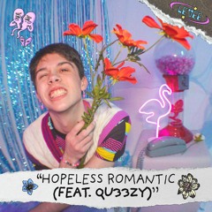 Hopeless Romantic (feat. Qu33zy)