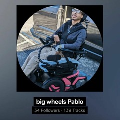 big wheels Pablo 🛞 😎