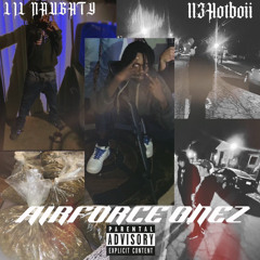 Lil naughty - Air Force onez Ft 113Hotboii