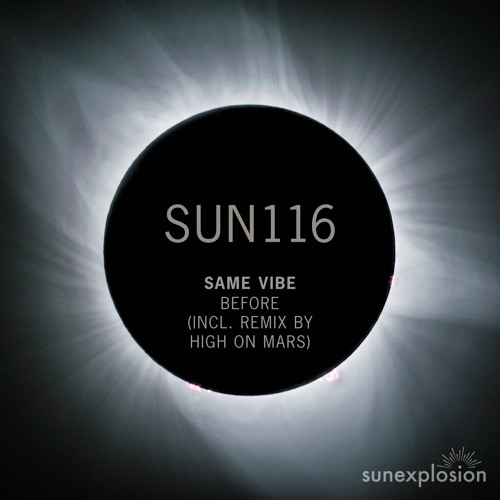 SUN116: Same Vibe - Before (High On Mars Remix) [Sunexplosion]