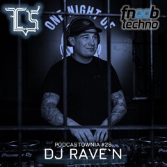 PODCASTOWIA 28 - RAVE'N