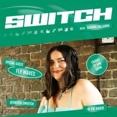 FLY WAVES - SWITCH MIX - FBI RADIO / GARAGE EDITS, BASS