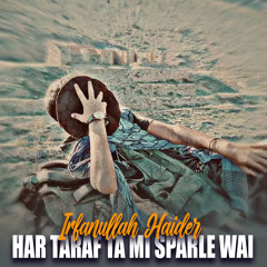 Har Taraf Ta Mi Sparle Wai
