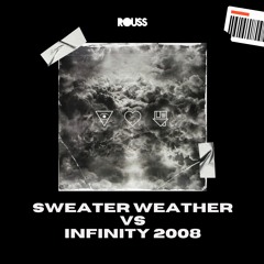 Sweater Weather Vs Infinity 2008 - (Rouss Mashup)