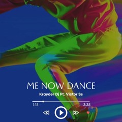 KraYder dJ ft. Victor Ss - Me Now Dance