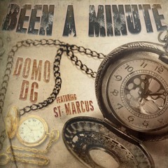 Been A Minute- Domo X St. Marcus