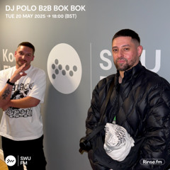 DJ Polo B2B Bok Bok - 20 May 2025