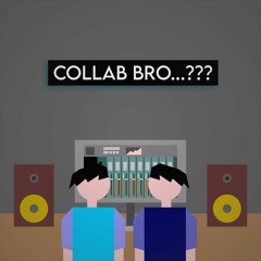 Collab Bro (Original Mix)