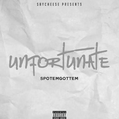 SpotEmGotEm - Unfortunate (Slowed)