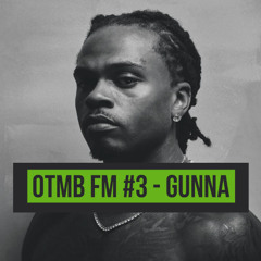 OTMB FM #3 - Gunna (2025 Gunna Mix)