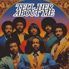 Tell Her About Me