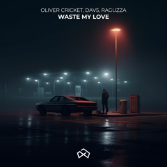 Oliver Cricket, DAV5, RAGUZZA - Waste My Love
