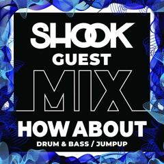 Shook Crew Guest Mix #011 - How About