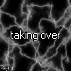 Taking Over