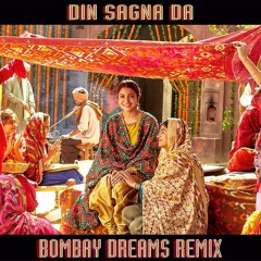Phillauri - Din Sagna Da (Bombay Dreams Remix)