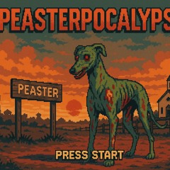 Peasterpocalypse