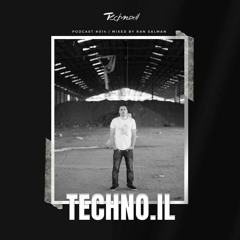 Techno.il Podcast #015 - mixed by Ran Salman