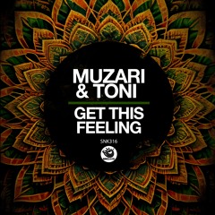 Muzari & Toni - Get This Feeling (Original Mix) - SNK316